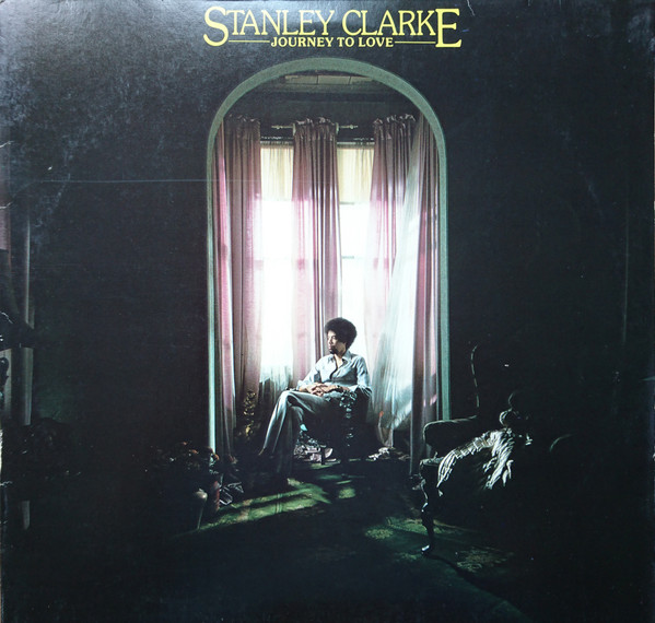 STANLEY CLARKE - JOURNEY TO LOVE